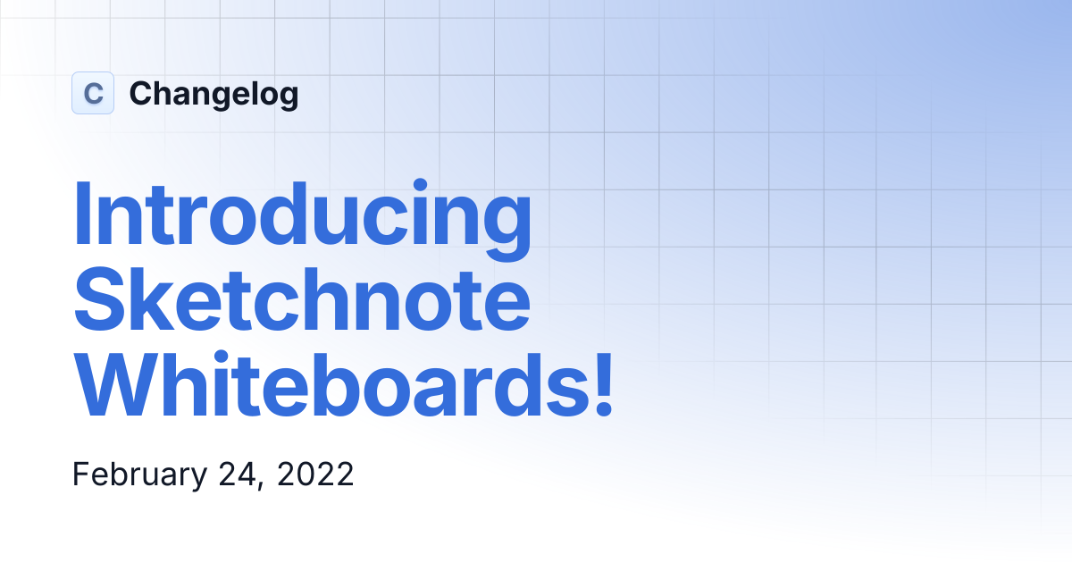 Introducing Sketchnote Whiteboards! | Changelog